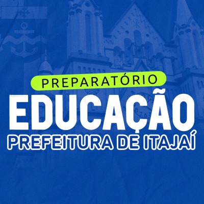 Prep. Educao - Prefeitura de Itaja 2024 com Apostila de especficas.